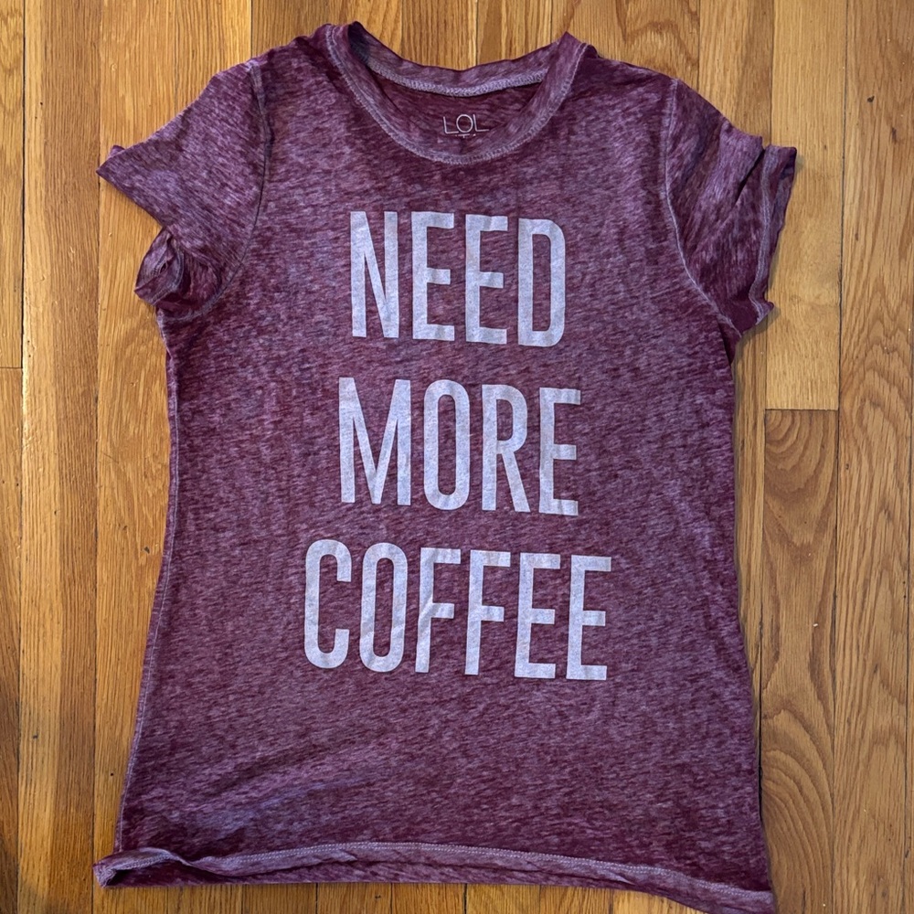L.O.L. Vintage Maroon 'Need More Coffee' Tee